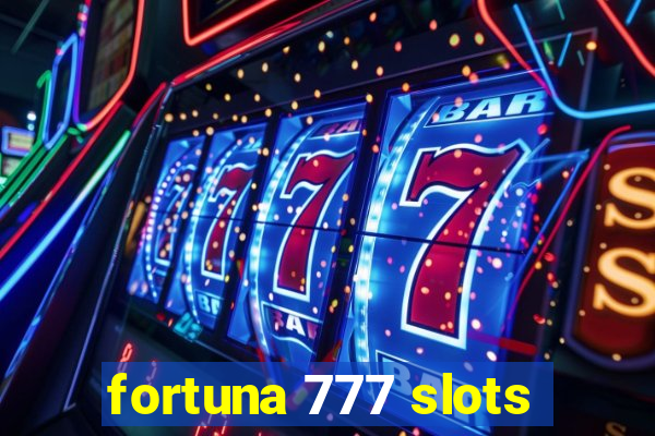 fortuna 777 slots